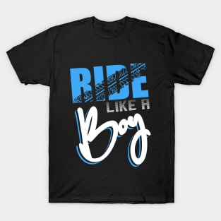 Ride like a Boy - Motocross Dirt Bike Boys Motorcross Supercross BMX T-Shirt T-Shirt